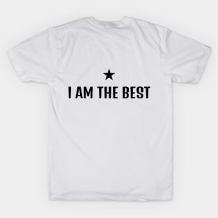 I Am The Best T-Shirt